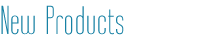New Products